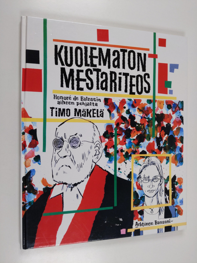 Timo Mäkelä : Kuolematon mestariteos : Honore de Balzacin...
