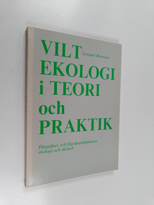 Lennart Hansson : Viltekologi i teori och praktik : däggd...