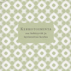 Marjo Kenttälä (toim.): Kerhotoiminta osa kehittyvää - pikkukuva 1