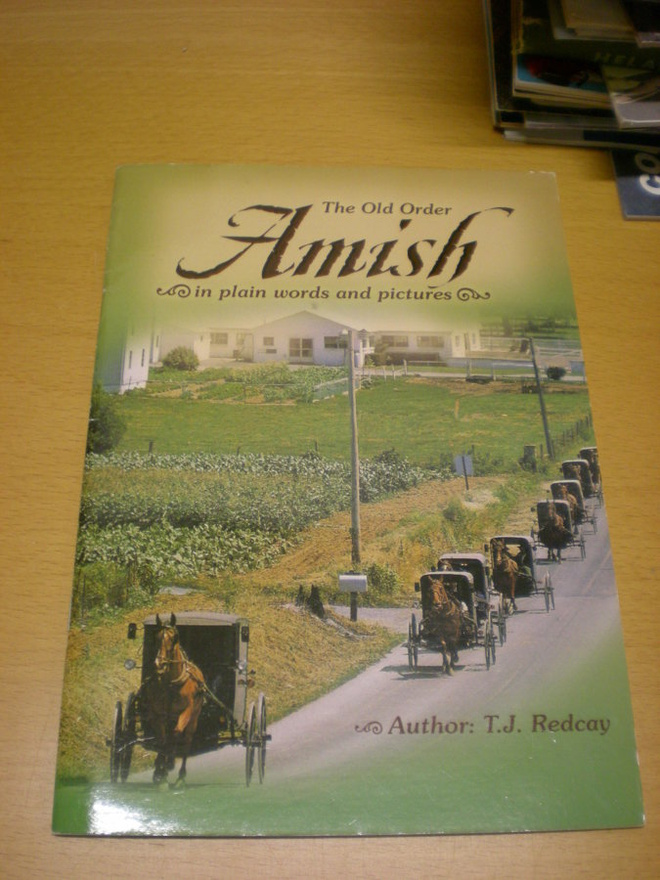 T.J: Redcay: The Old Order Amish in plain words and pictures