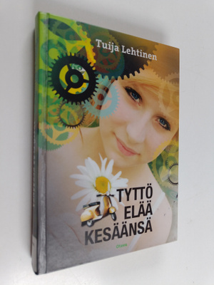 Tuija Lehtinen : Tyttö elää kesäänsä
