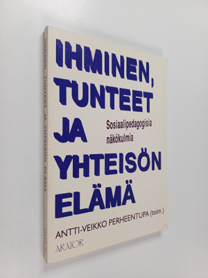 Ihminen, tunteet ja yhteisön elämä : sosiaalipedagogisia ...