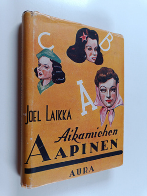 Joel Laikka : Aikamiehen aapinen : leikillinen romaani