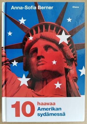 Anna-Sofia Berner: 10 haavaa Amerikan sydämessä