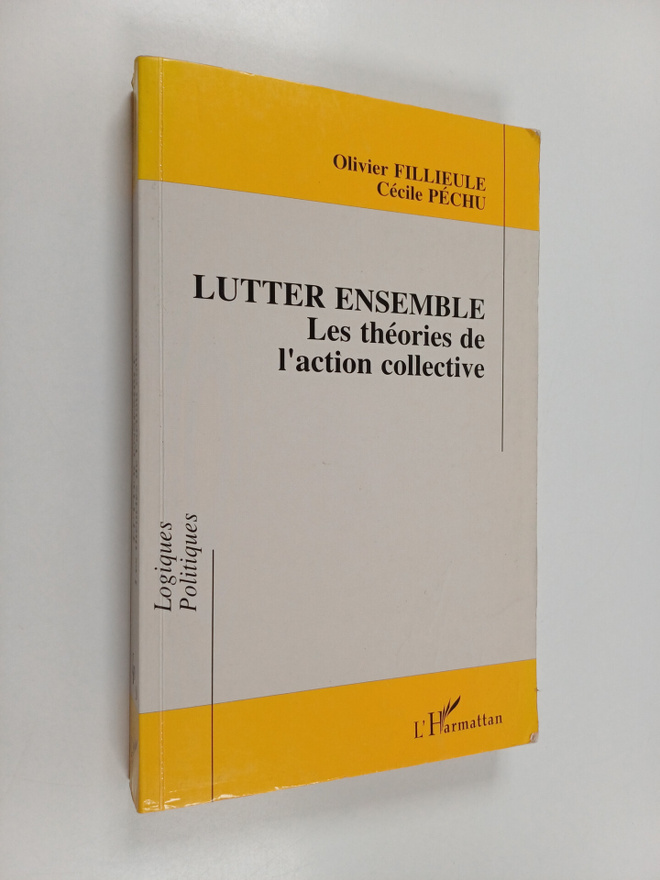 Olivier Fillieule ym. : Lutter ensemble : les theories de...