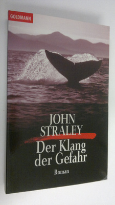 John Straley : Der Klang der Gefahr Roman