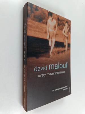 David Malouf : Every Move You Make