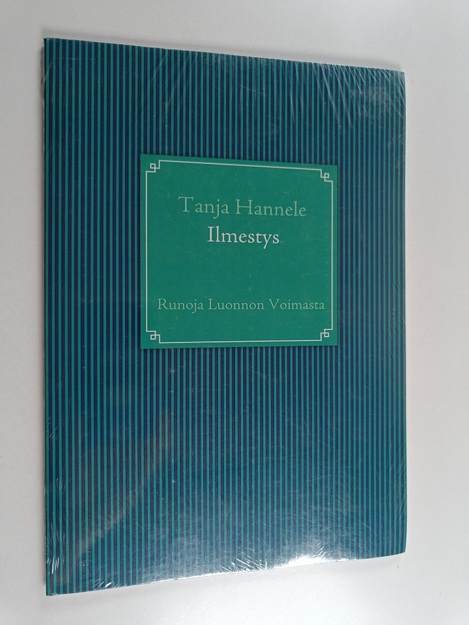 Tanja Hannele : Ilmestys : runoja luonnon voimasta