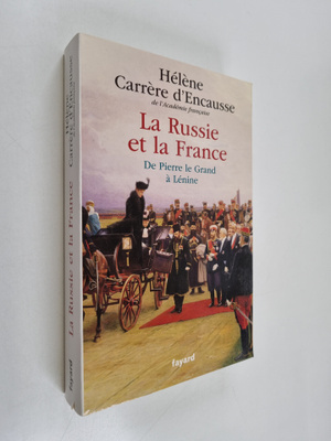 Helene Carrere d'Encausse : La Russie et la France : de P...