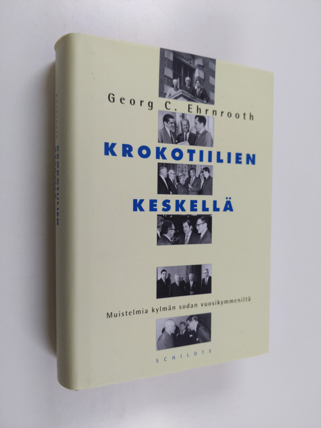 Georg C. Ehrnrooth : Krokotiilien keskellä : muistelmia k...