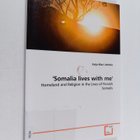 Kaija-Mari Johtela : Somalia lives with me : homeland and... - pikkukuva 1