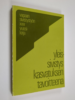 Yleissivistys kasvatuksen tavoitteena : vapaan sivistysty...