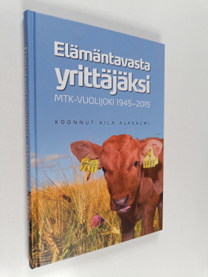 Aila Alasalmi : Elämäntavasta yrittäjäksi : MTK-Vuolijoki...