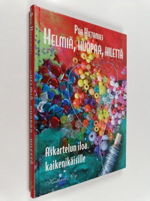 Piia Hietamies : Helmiä, huopaa, hilettä : askartelun ilo...