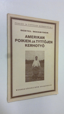 Bertel Bockström : Amerikan poikien ja tyttöjen kerhotyö ...