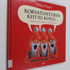 Pekka Vuori : Korvatunturin keitto kuplii : sarjakuvia Jo... - pikkukuva 1