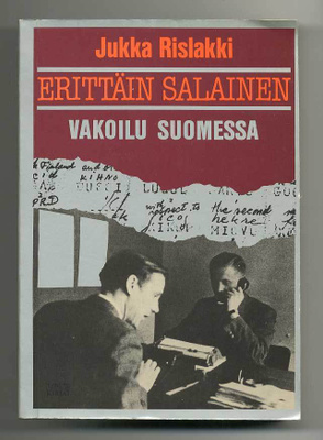 Jukka Rislakki: Erittäin salainen: Vakoilu Suomessa