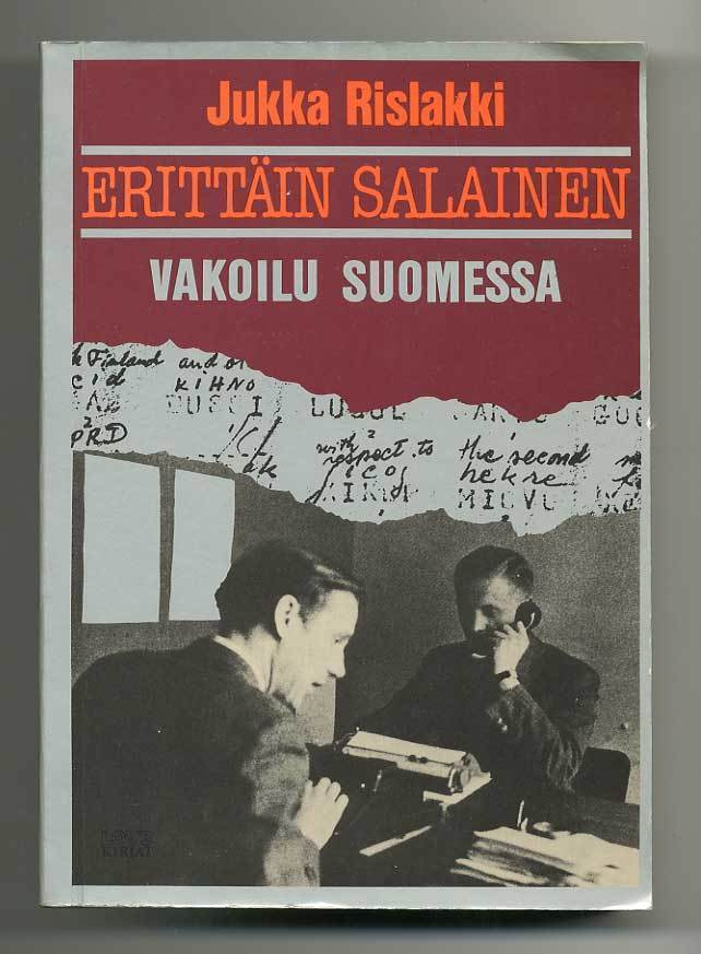Jukka Rislakki: Erittäin salainen: Vakoilu Suomessa