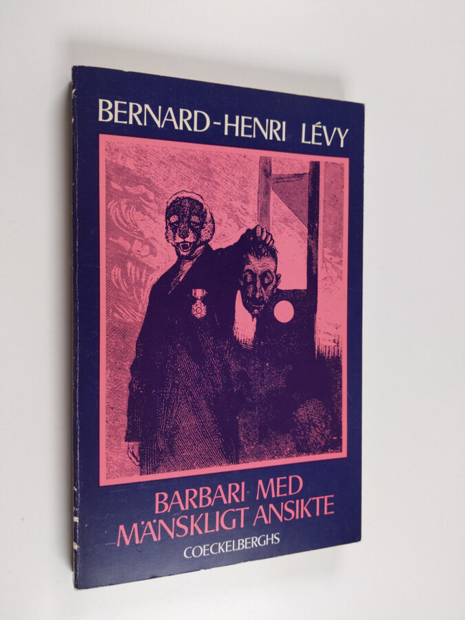 Bernard-Henri Levy : Barbari med mänskligt ansikte
