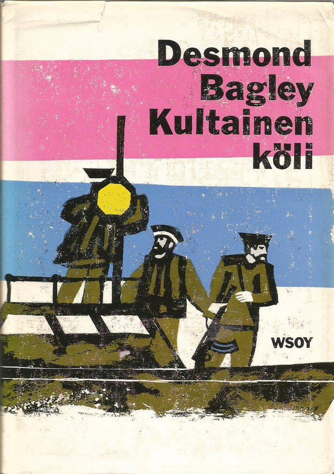 Desmond Bagley - KULTAINEN KÖLI