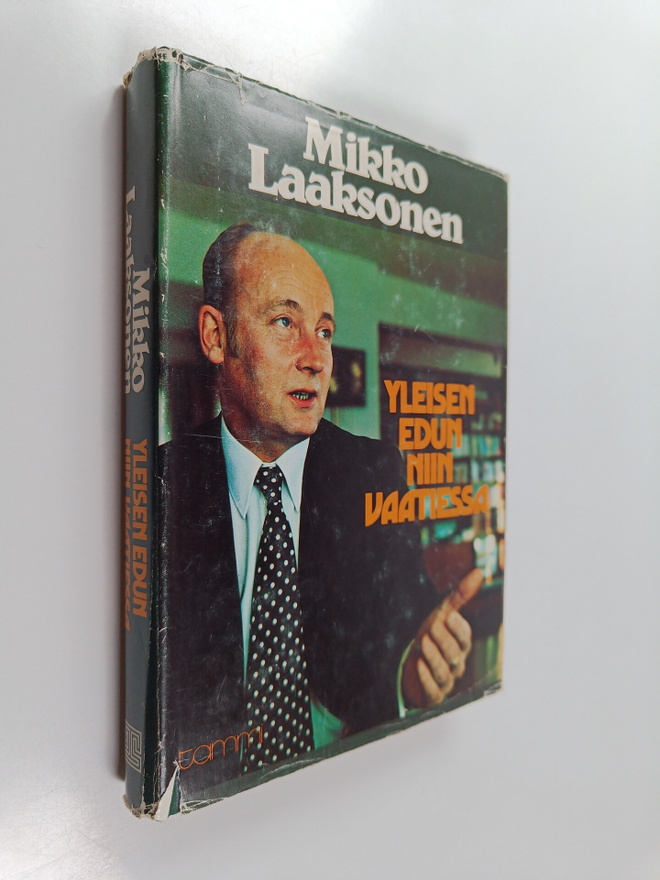 Mikko Laaksonen : Yleisen edun niin vaatiessa (signeeratt...