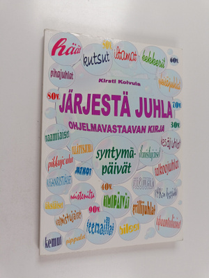 Kirsti Koivula : Järjestä juhla : ohjelmavastaavan kirja