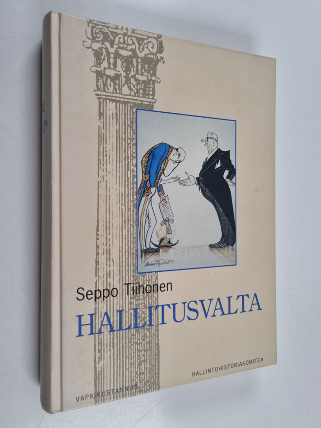 Seppo Tiihonen : Hallitusvalta : valtioneuvosto itsenäise...