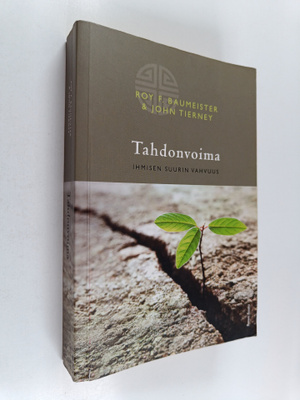 Roy F. Baumeister : Tahdonvoima : ihmisen suurin vahvuus