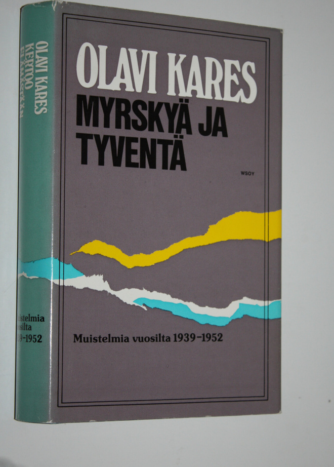 Olavi Kares : Myrskyä ja tyventä : muistelmia vuosilta 19...