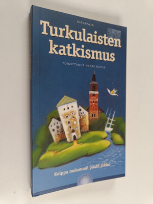 Harri (toim.) Raitis : Turkulaisten katkismus : kelppa mo...
