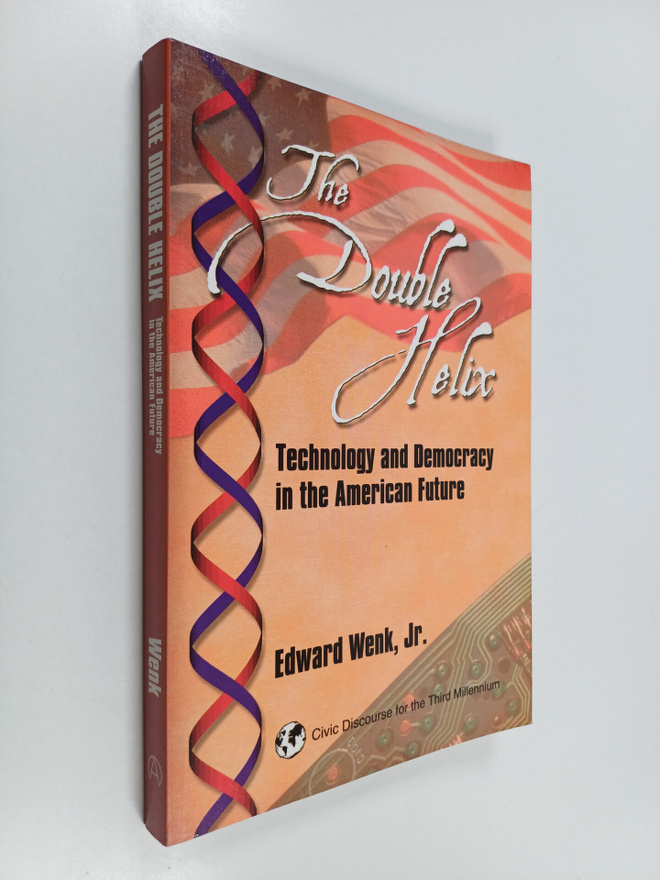 Edward Wenk Jr. : The double helix : technology and democ...