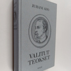 Juhani Aho : Valitut teokset : Rautatie ; Panu ; Juha ; P... - pikkukuva 1