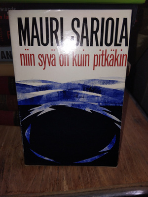 Mauri sariola- niin syvä kuin pitkäkin