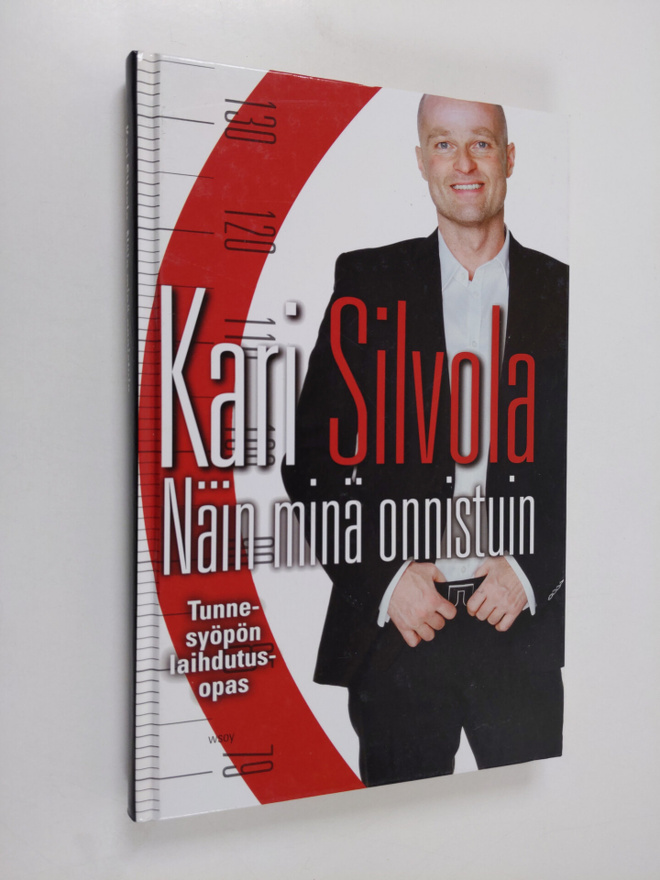 Kari Silvola : Näin minä onnistuin : tunnesyöpön laihdutu...