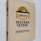 Juhani Siljo : Selvään veteen : runoja ja tunnuslauseita - pikkukuva 1