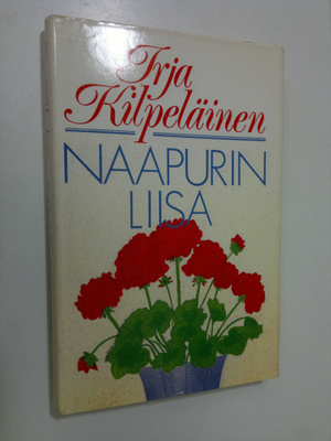 Irja Kilpeläinen : Naapurin Liisa