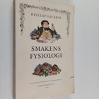 Anthelme Brillat-Savarin : Smakens fysiologi - pikkukuva 1