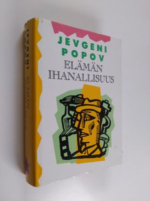 Jevgeni Popov : Elämän ihanallisuus : lukuja "romaani-leh...