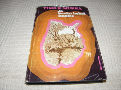 Timo K. Mukka Ja kesän heinä kuolee -sid