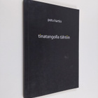 Patu Kartio : Tinatangolla tähtiin - pikkukuva 1