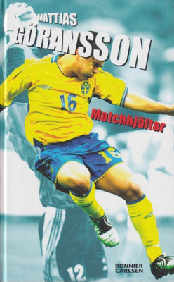 Mattias Göransson: Matchhjältar