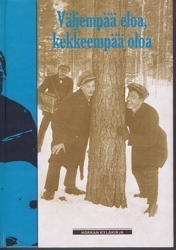 Väljempää eloa, kekkeempää oloa : Horkan kyläkirja