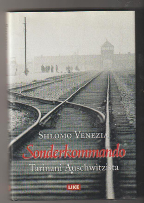 Shlomo Venezia: Sonderkommando  Tarinani Auschwitzista