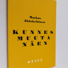 Markus Jääskeläinen : Kunnes muuta näen : runoja - pikkukuva 1
