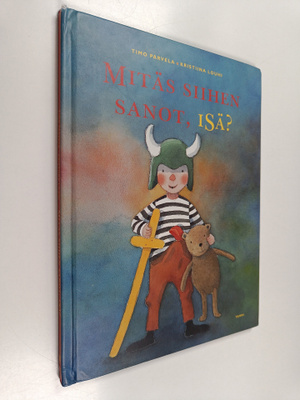 Timo Parvela : Mitäs siihen sanot, isä?