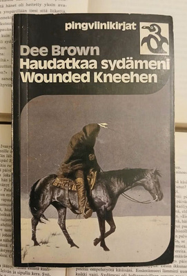 Dee Brown - Haudatkaa sydämeni Wounded Kneehen (nid.)