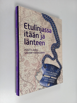 Pentti Airio : Etulinjassa itään ja länteen : Kouvolan se...