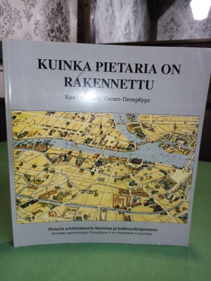 Heikkilä : Kuinka Pietaria on rakennettu ( SIS POSTIKULU)