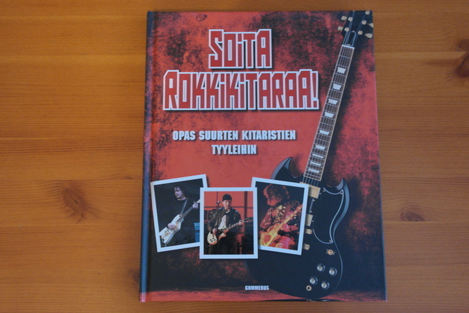 Soita rokkikitaraa!Opas suurten kitaristien tyyleihin.Hyvä!