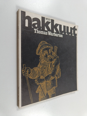 Thomas Warburton : Hakkuut : kertomus